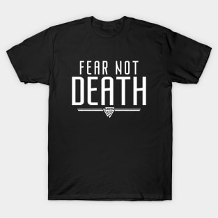 Fear Not Death | Inspirational Quote Design T-Shirt